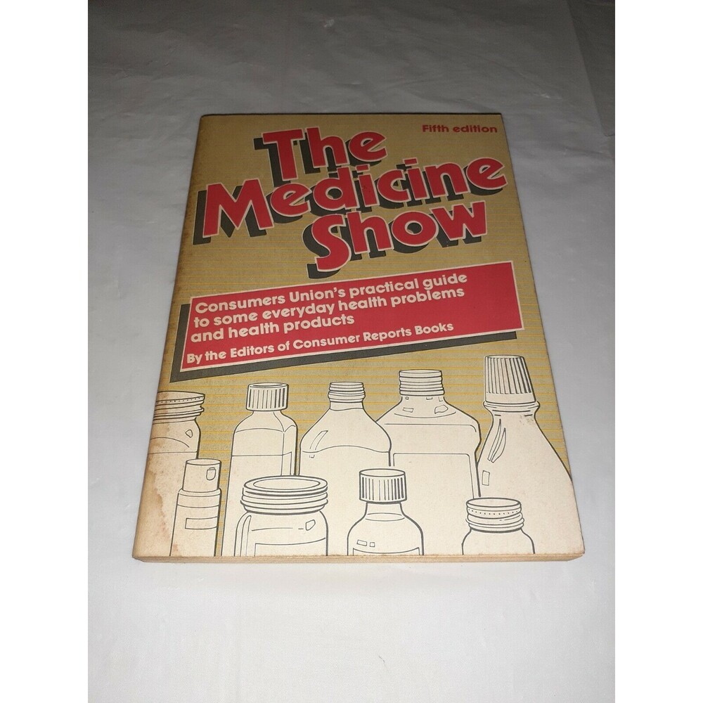 The Medicine Show 5th Edition by The Editors of Consumer Reports Books 1983